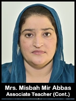 Mrs. Misbah Mir Abbas  Associate Teacher (Cont.)