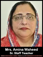 Mrs. Amina Waheed Sr. Staff Teacher