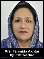 Mrs. Fahimda Akhtar  Dy Staff Teacher