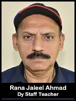 Rana Jaleel Ahmad  Dy Staff Teacher